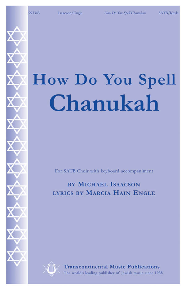 Marcia Hain Engle Michael Isaacson: How Do You Spell Chanukah?: Mixed Choir a