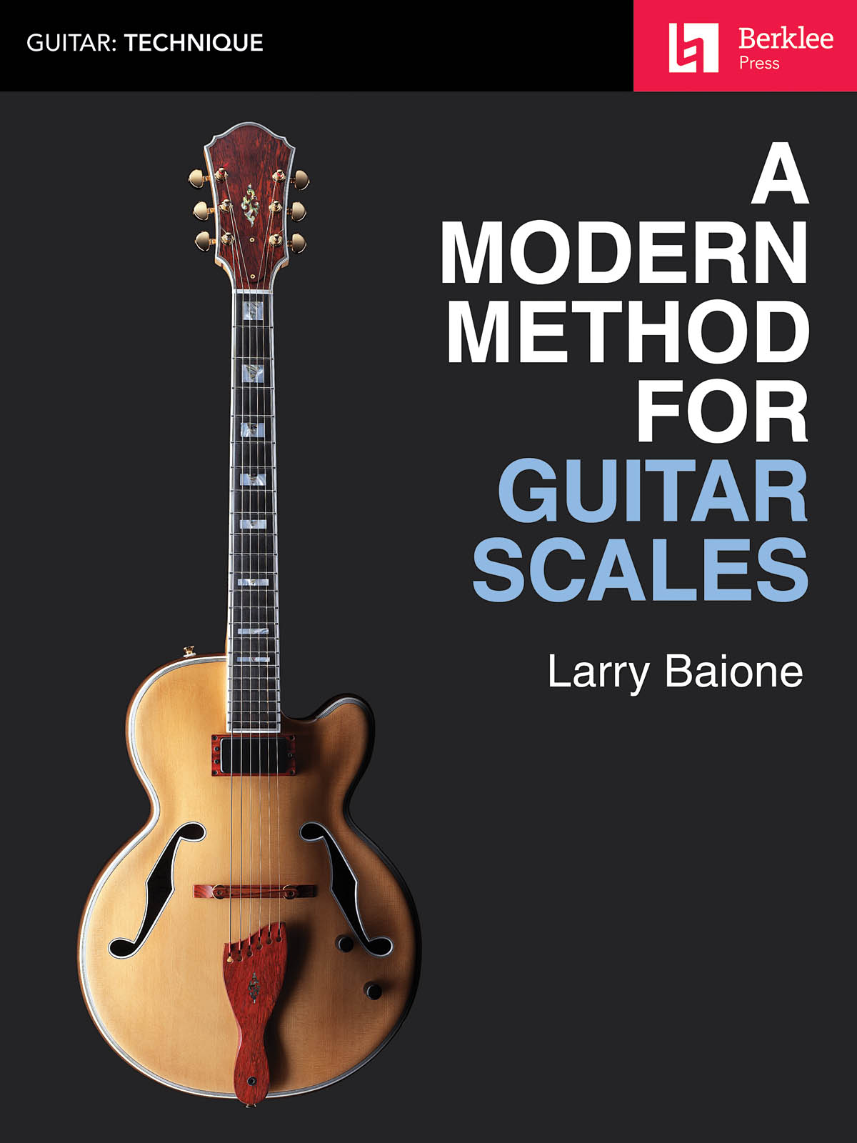 Larry Baione: A Modern Method for Guitar Scales: Guitar Solo: Instrumental Album