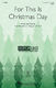 Mary Donnelly George L.O. Strid: For This Is Christmas Day: Mixed Choir a