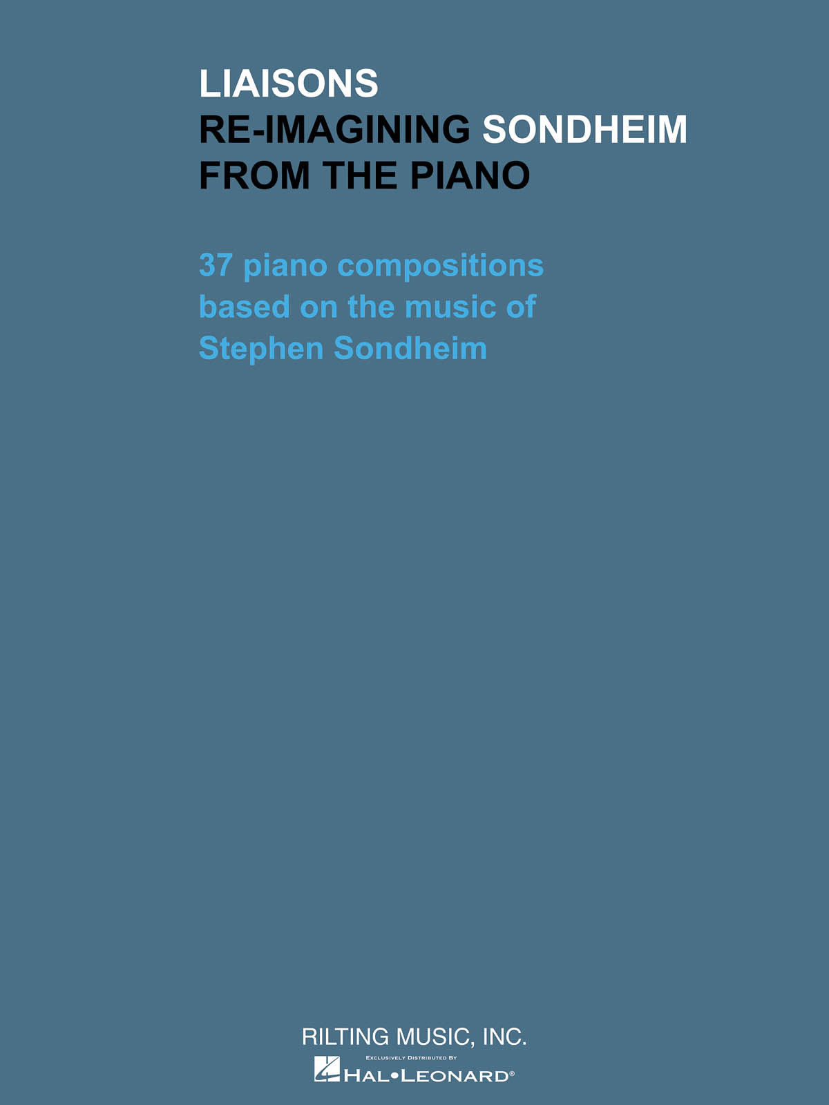 Stephen Sondheim: Liaisons - Re-imagining Sondheim from the Piano: Piano: Artist
