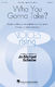 Who You Gonna Take?: Upper Voices a Cappella: Vocal Score