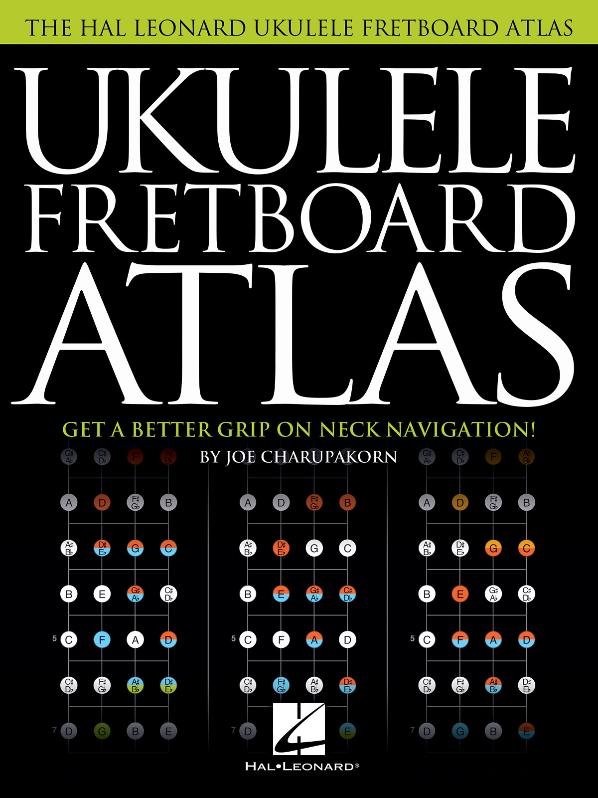 Joe Charupakorn: Ukulele Fretboard Atlas: Ukulele: Instrumental Tutor