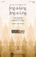 Jing-a-Ling  Jing-a-Ling: Mixed Choir a Cappella: Vocal Score