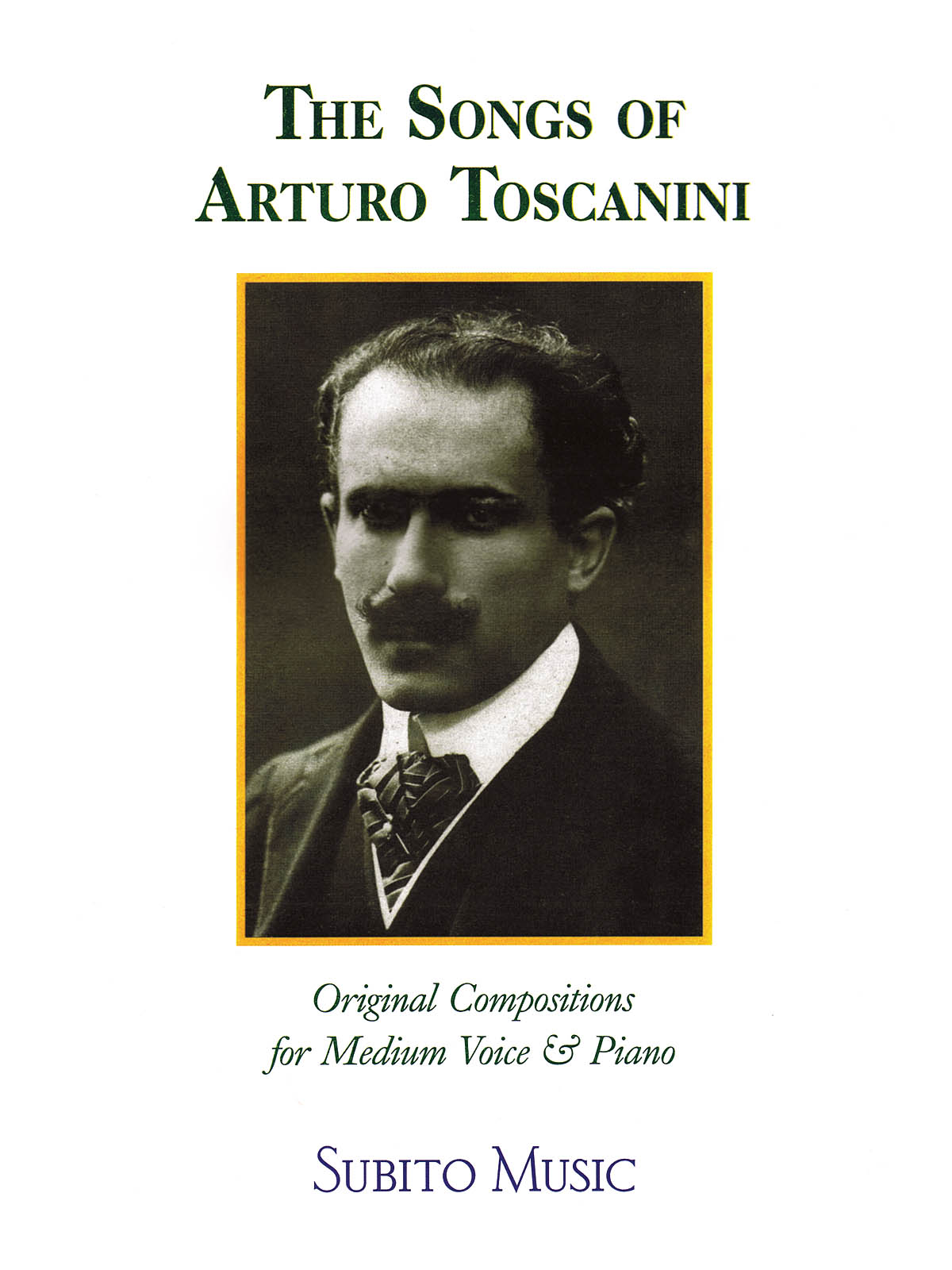 Arturo Toscanini: The Songs of Arturo Toscanini: Vocal Solo: Vocal Collection