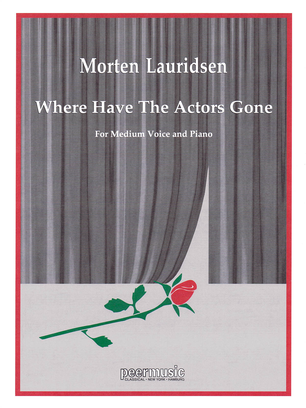 Morten Lauridsen: Where Have The Actors Gone: Vocal and Piano: Vocal Work
