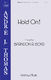 Hold On: Mixed Choir a Cappella: Vocal Score