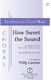 Philip Lawson: How Sweet the Sound: Mixed Choir a Cappella: Vocal Score