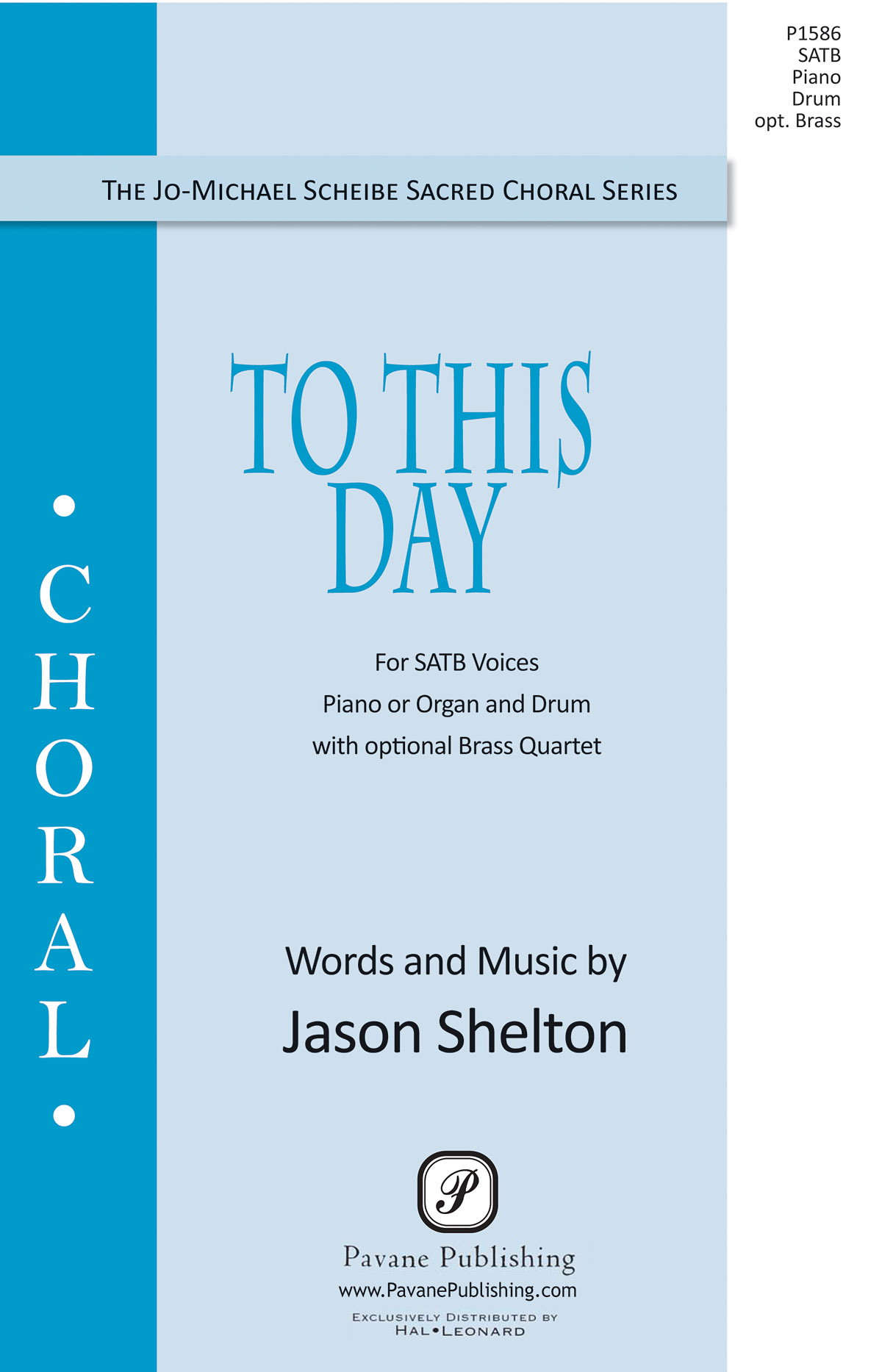 Jason Shelton: To This Day: Mixed Choir a Cappella: Vocal Score