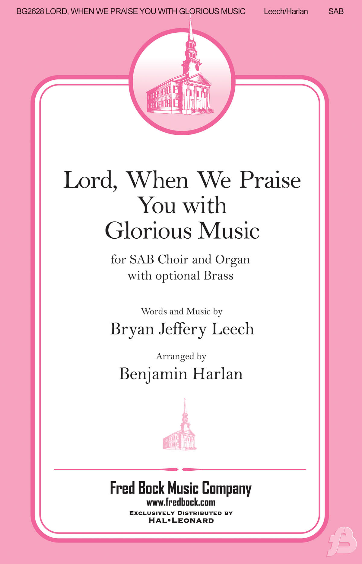 Bryan Jeffery Leech Benjamin Harlan: Lord  When We Praise You with Glorious
