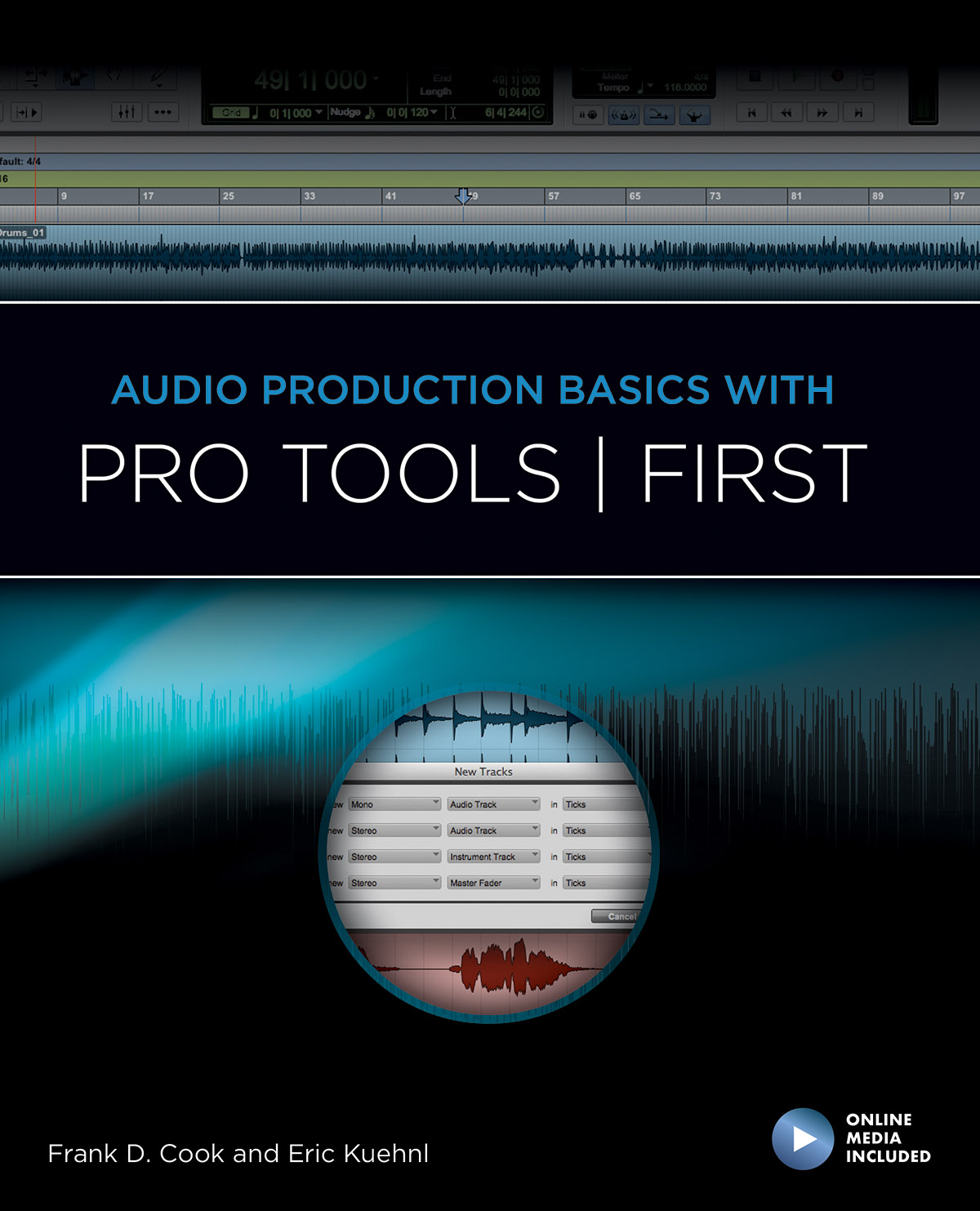 Frank D. Cook Eric Kuehnl: Audio Production Basics with Pro Tools First: