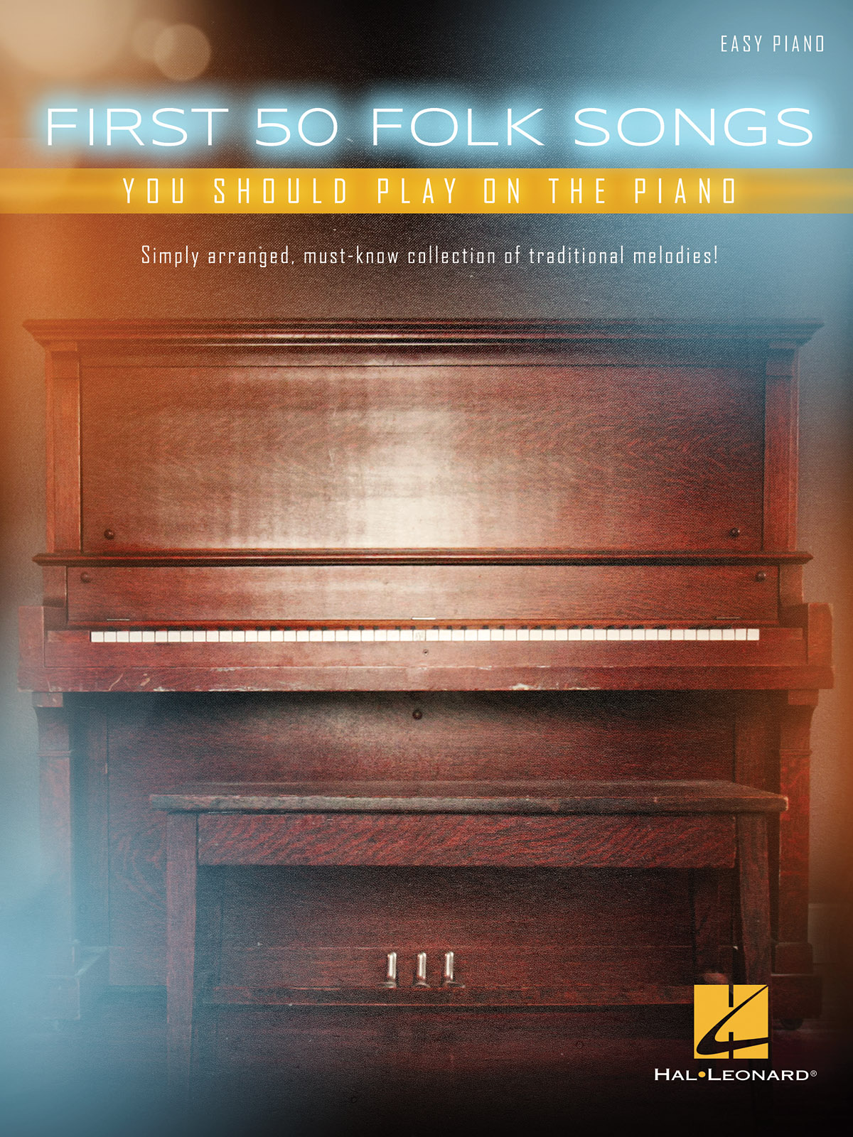 First 50 Folk Songs You Should Play on the Piano: Easy Piano: Instrumental Album
