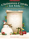 Christmas Carols For Kids (Arr. Setliff): Piano: Instrumental Album