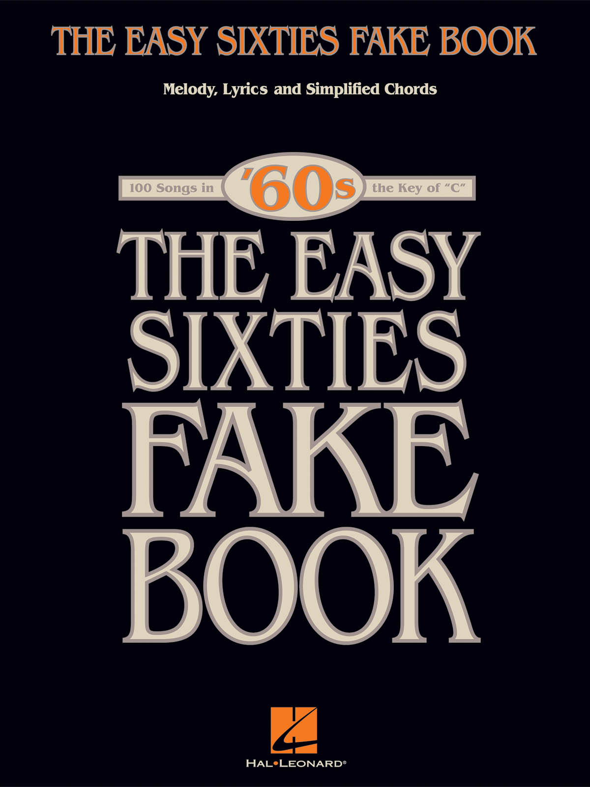 The Easy Sixties Fake Book: Melody  Lyrics and Chords: Instrumental Album