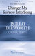 Dominick DiOrio: Change My Sorrow into Song: Mixed Choir a Cappella: Vocal Score