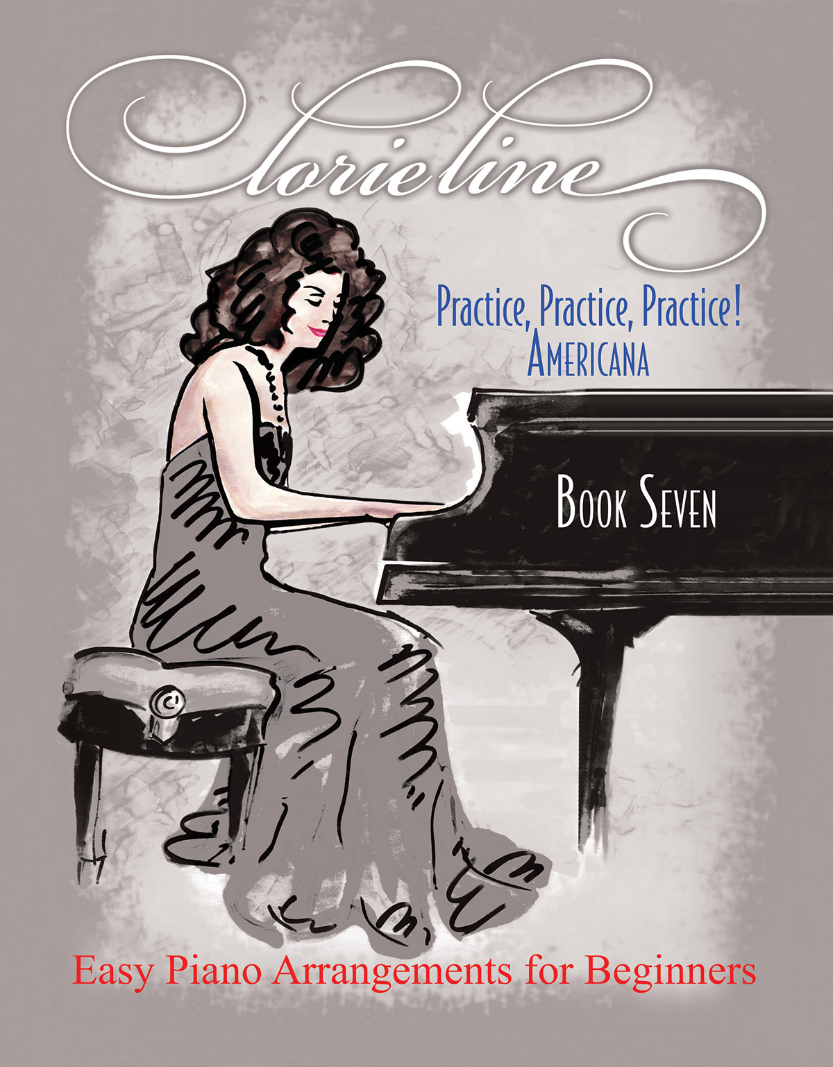 Lorie Line - Practice  Practice  Practice! Book 7: Piano: Instrumental Album
