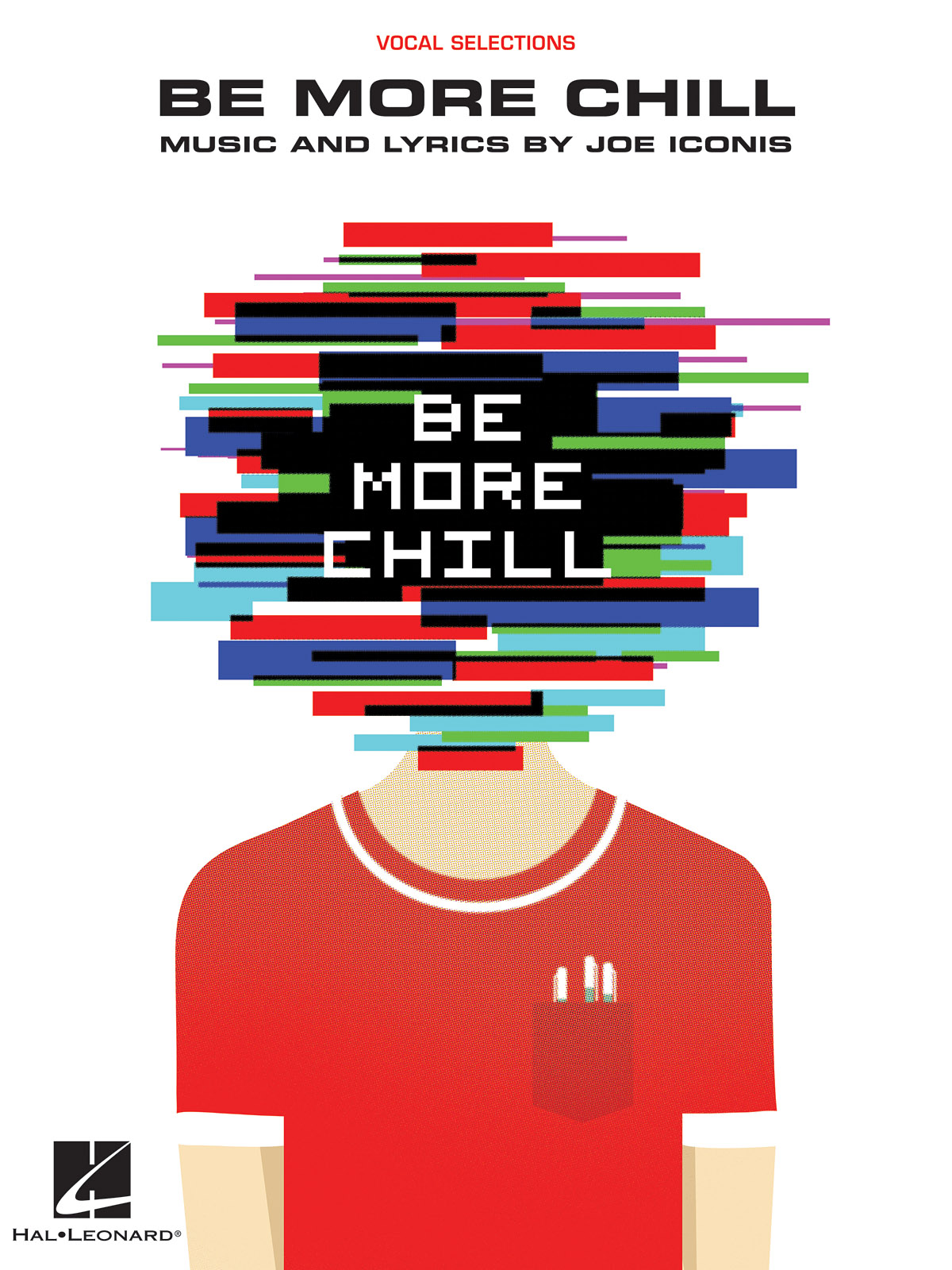 Joe Iconis: Be More Chill: Vocal and Piano: Vocal Score