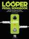 Looper Pedal Songbook: Guitar and Accomp.: Instrumental Work