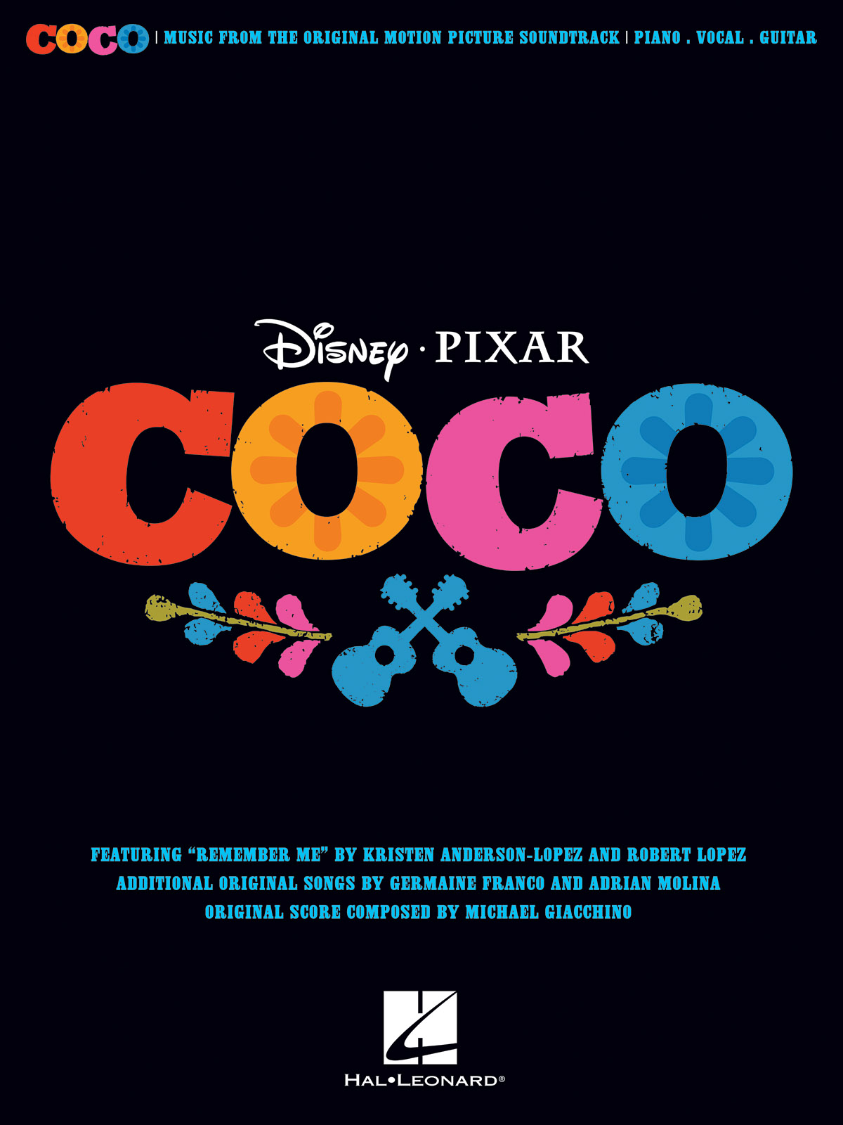 Kristen Anderson-Lopez Germaine Franco Adrian Molina: Disney/Pixar's Coco: