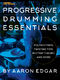 Aaron Edgar: Progressive Drumming Essentials: Drums: Instrumental Tutor