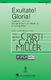 Cristi Cary Miller: Exultate! Gloria!: Mixed Choir a Cappella: Vocal Score