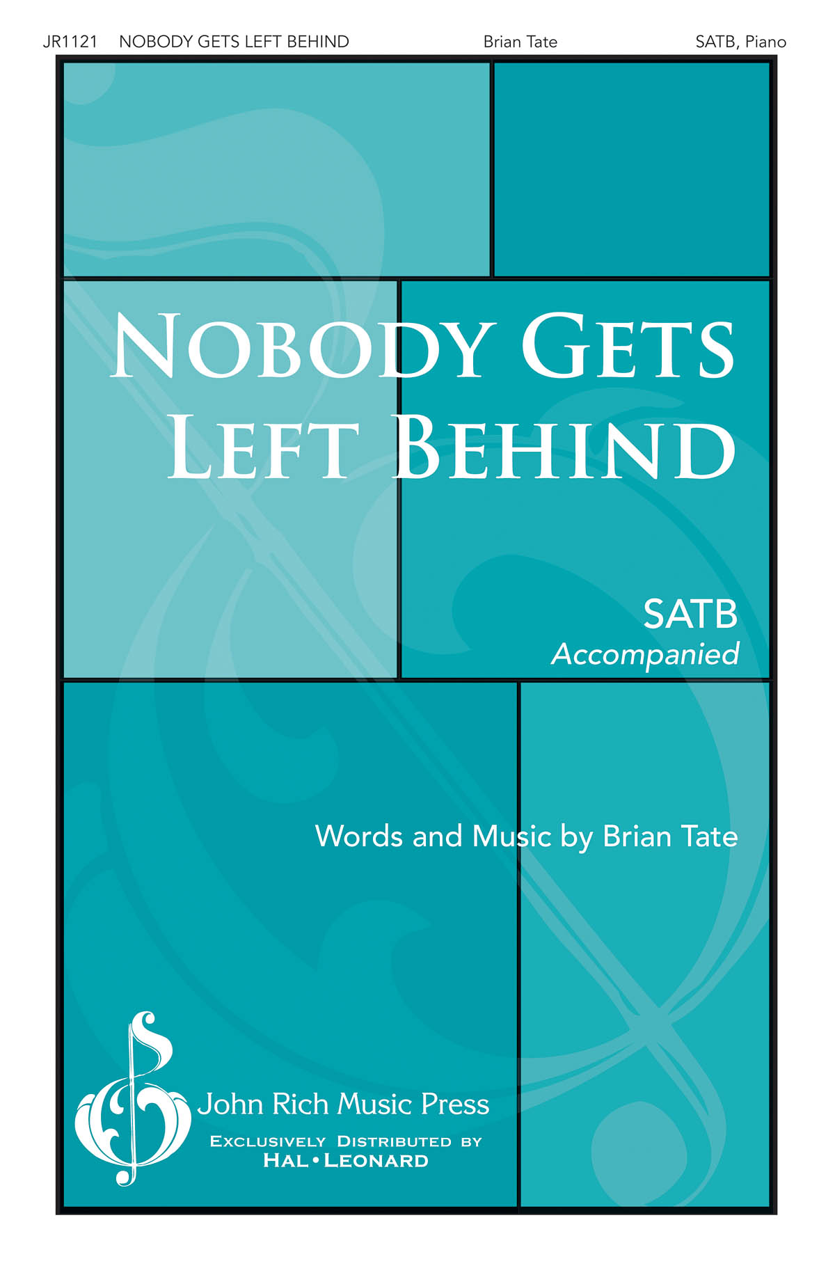 Brian Tate: Nobody Gets Left Behind: Mixed Choir a Cappella: Vocal Score