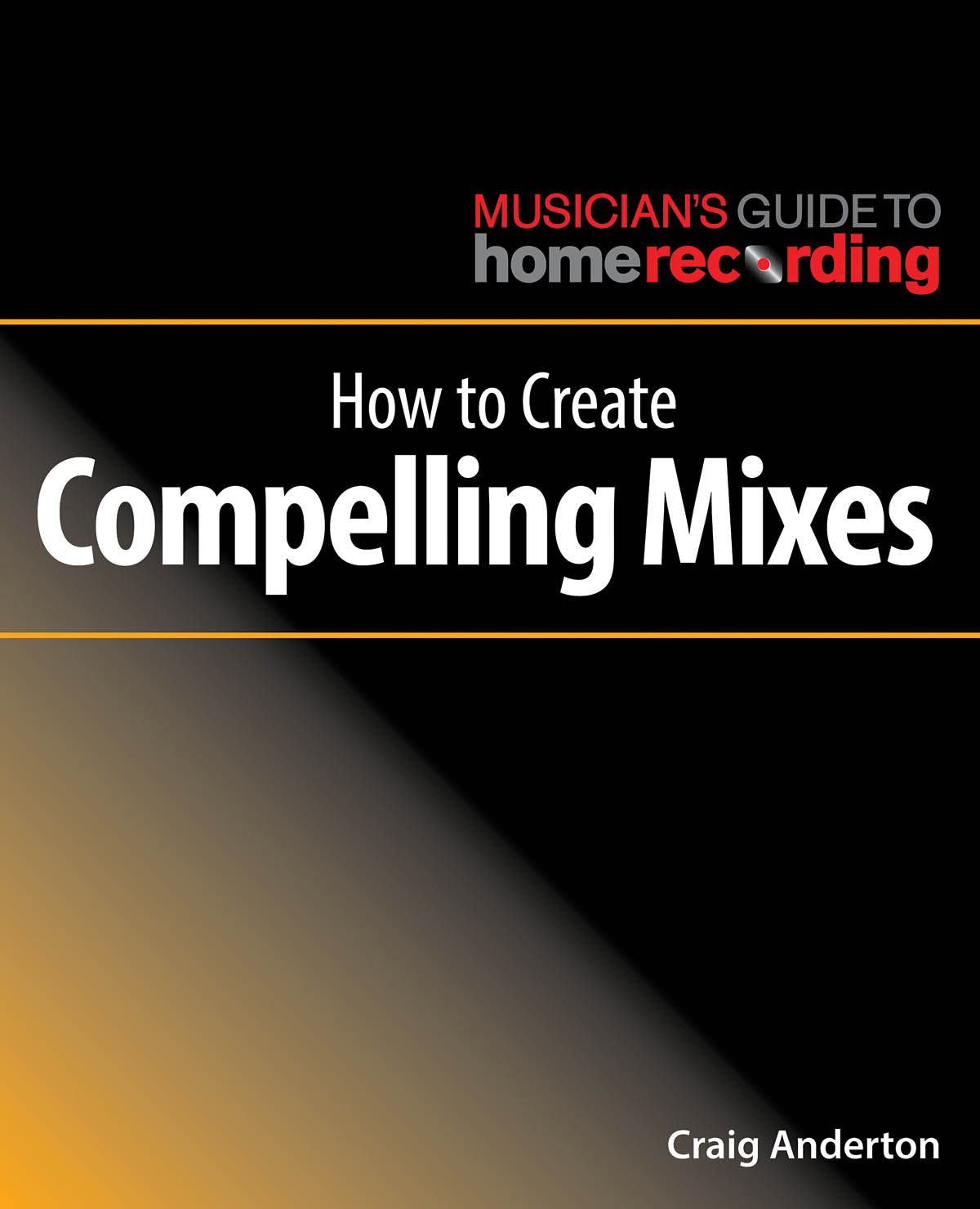 How to Create Compelling Mixes: Reference Books: Music Tech Reference