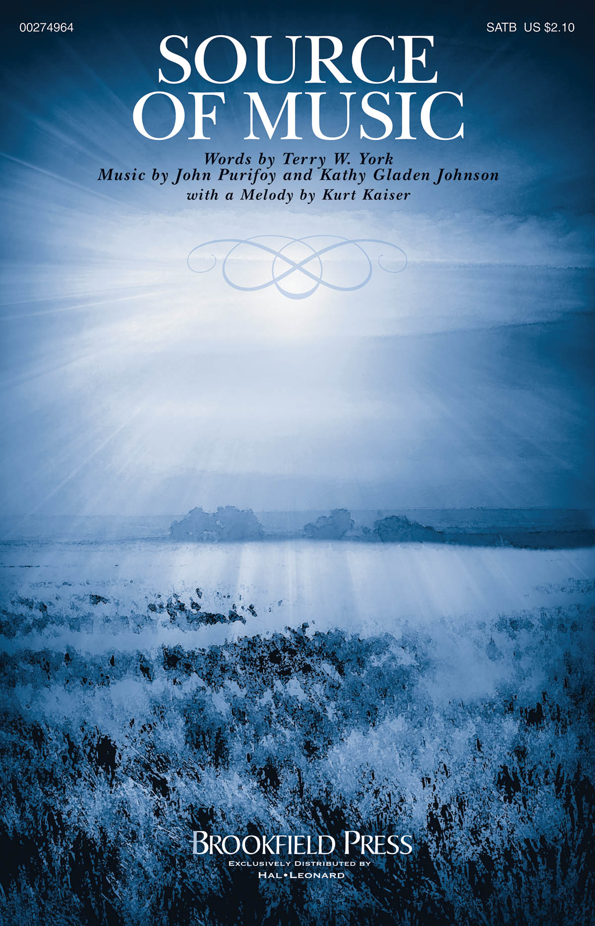 John Purifoy Kathy Gladen Johnson Kurt Kaiser: Source of Music: Mixed Choir a