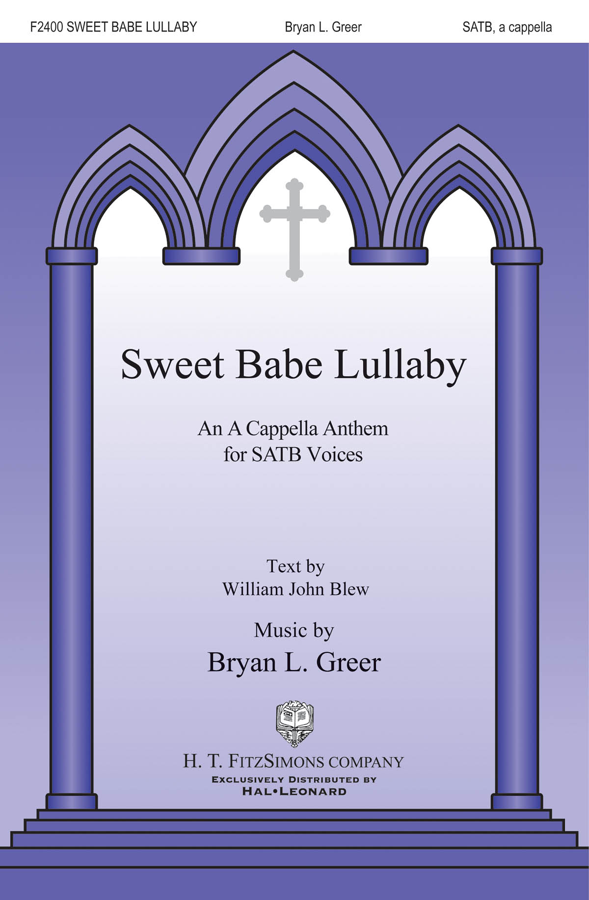 William John Blew Bryan Greer: Sweet Babe Lullaby: Mixed Choir a Cappella: Vocal