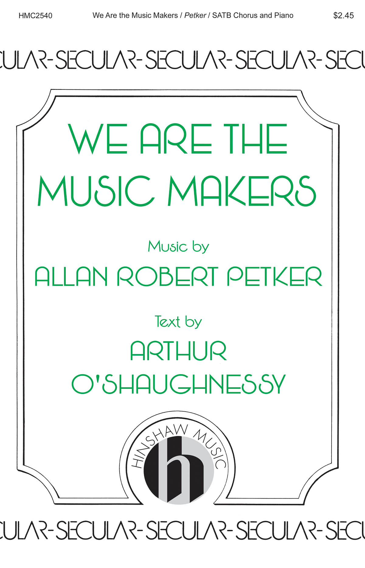 Allan Robert Petker: We Are the Music Makers: Mixed Choir a Cappella: Vocal