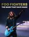 The Foo Fighters: Foo Fighters ? The Band That Dave Made: Reference Books: