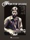 Eric Clapton: Eric Clapton for Ukulele: Ukulele: Artist Songbook
