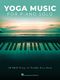 Yoga Music for Piano Solo: Piano: Instrumental Collection