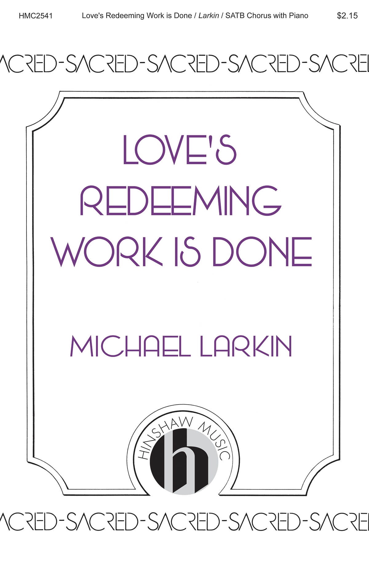 Michael Larkin: Love's Redeeming Work Is Done: Mixed Choir a Cappella: Vocal
