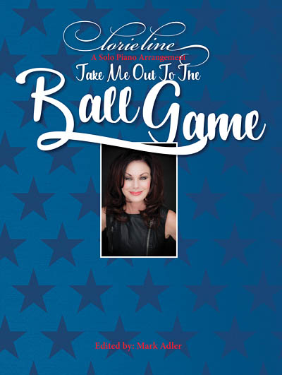Lorie Line: Take Me Out to the Ball Game: Piano: Single Sheet
