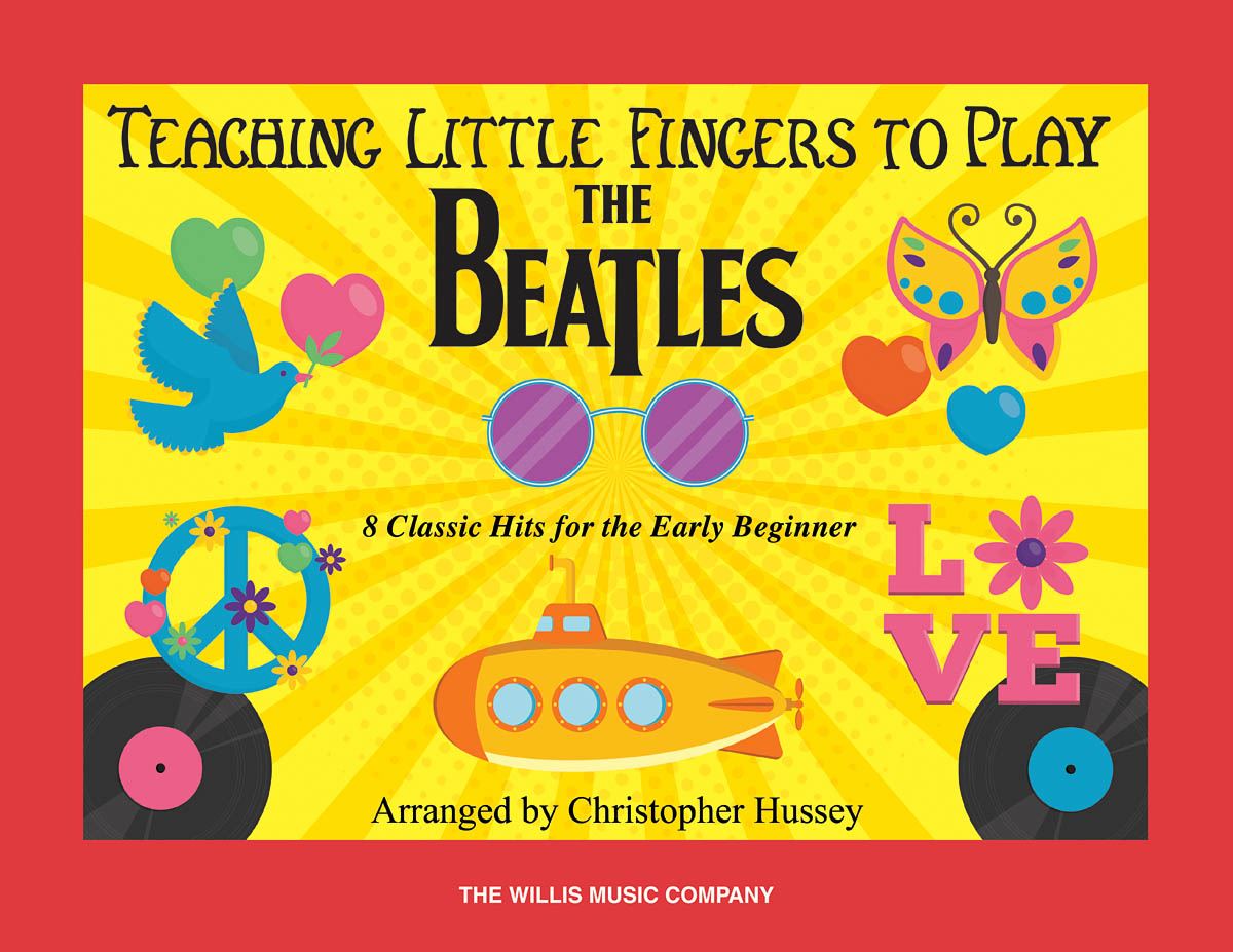 The Beatles: Teaching Little Fingers to Play The Beatles: Piano: Mixed Songbook
