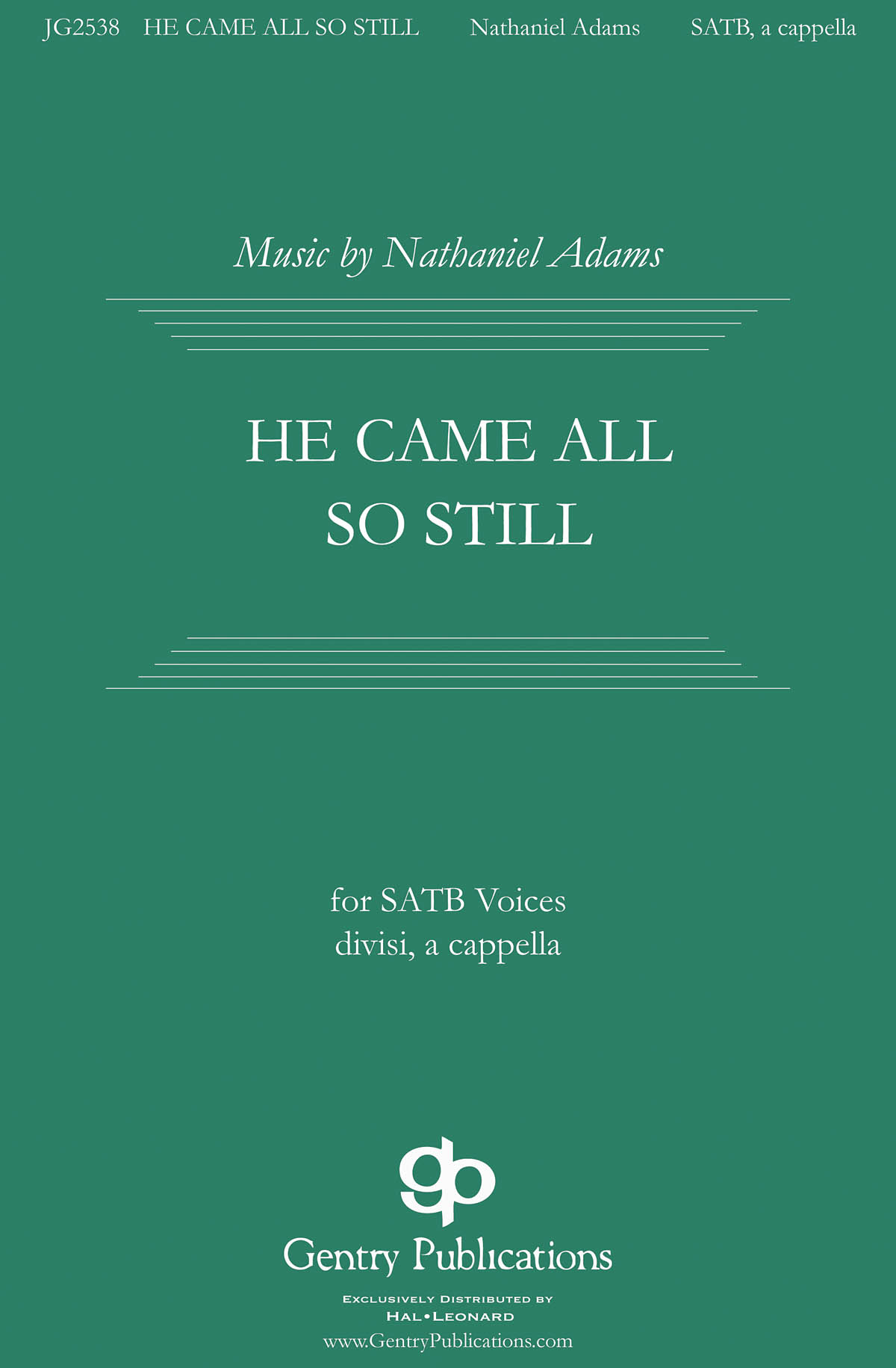 Nathaniel Adams: He Came All So Still: Mixed Choir a Cappella: Vocal Score