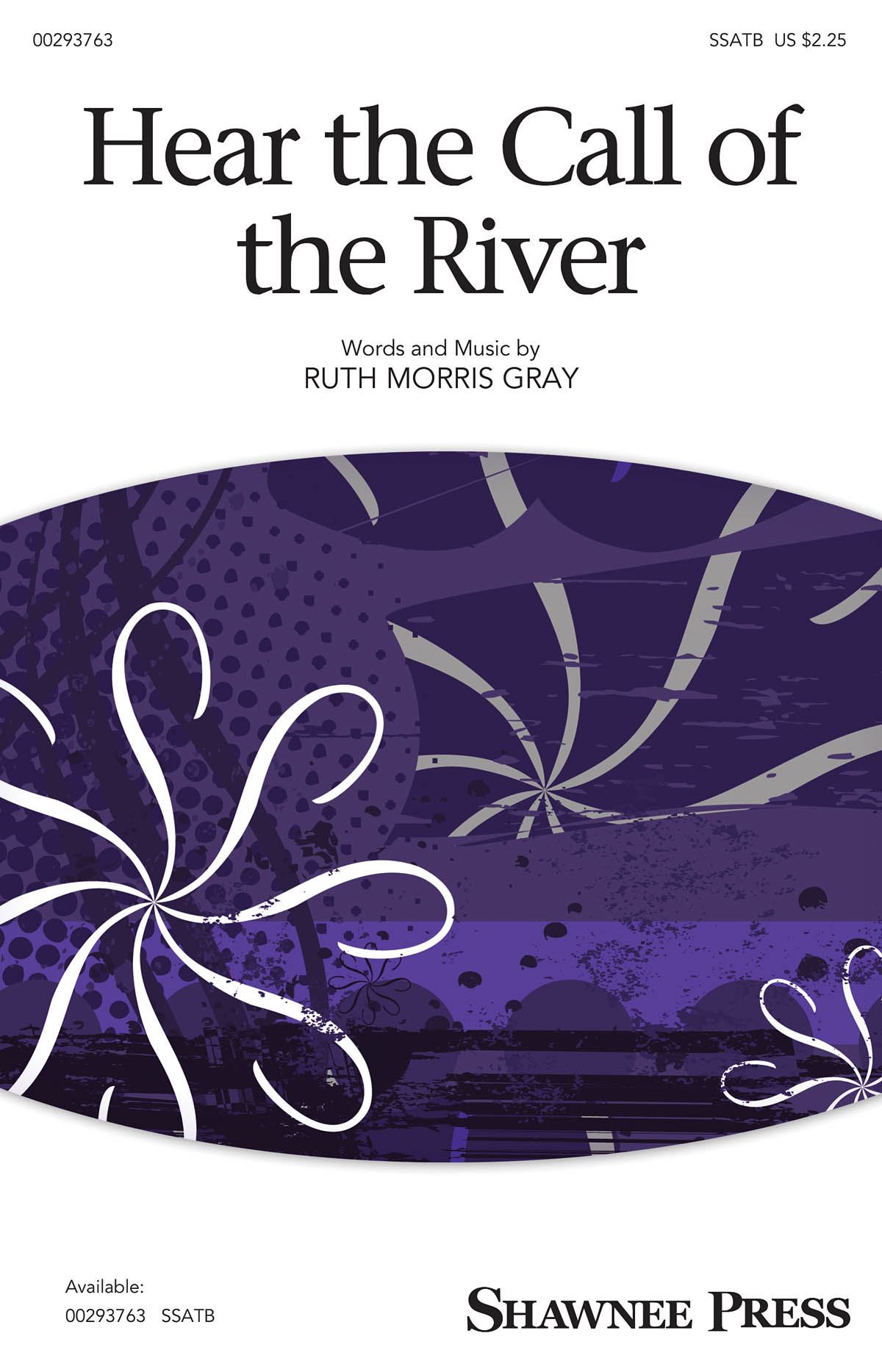 Ruth Morris Gray: Hear the Call of the River: Mixed Choir a Cappella: Vocal