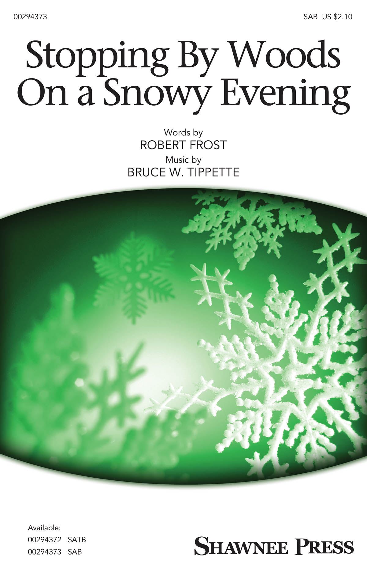 Bruce W. Tippette: Stopping by Woods on a Snowy Evening: Mixed Choir a Cappella: