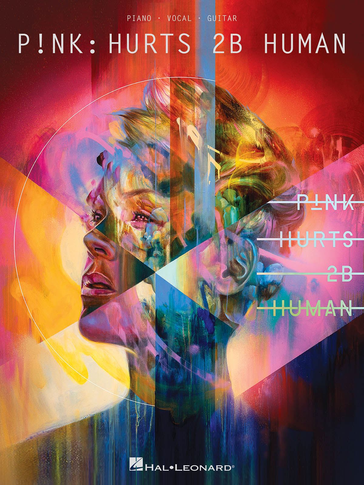 Pink: P!nk - Hurts 2B Human: Piano  Vocal and Guitar: Album Songbook