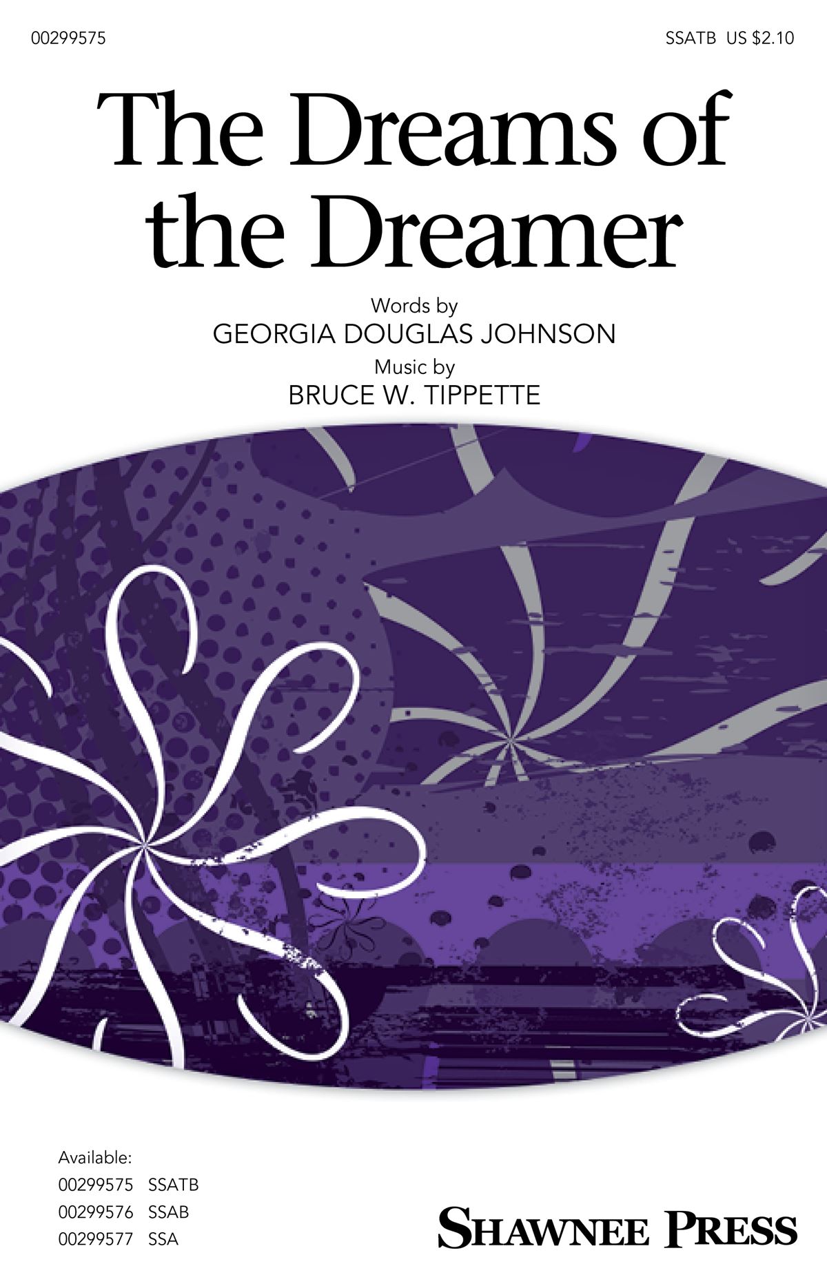 Bruce W. Tippette: The Dreams of the Dreamer: Mixed Choir a Cappella: Vocal