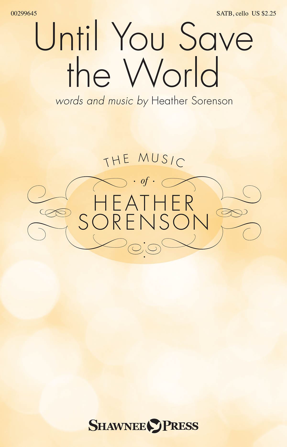 Heather Sorenson: Until You Save the World: Mixed Choir and Accomp.: Vocal Score