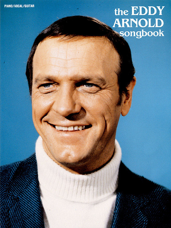 Eddy Arnold: The Eddy Arnold Songbook: Piano  Vocal and Guitar: Mixed Songbook
