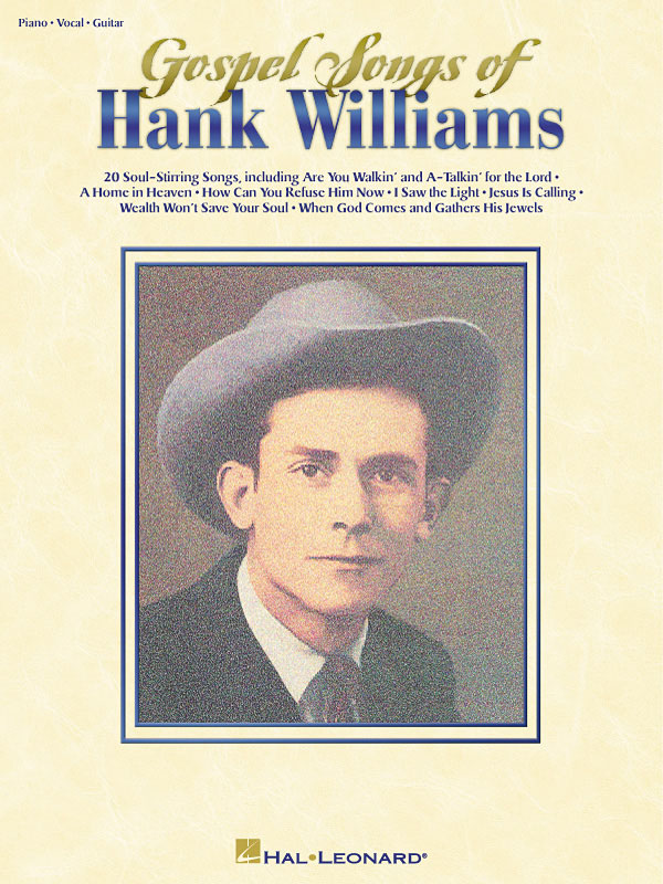 : Gospel Songs of Hank Williams: Piano  Vocal and Guitar: Artist Songbook