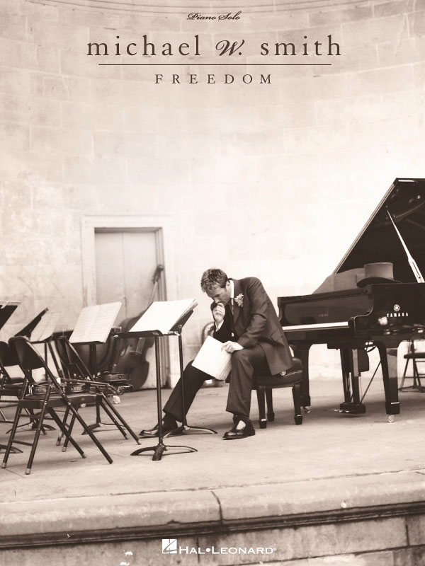 Michael W. Smith: Michael W. Smith - Freedom: Piano: Instrumental Album
