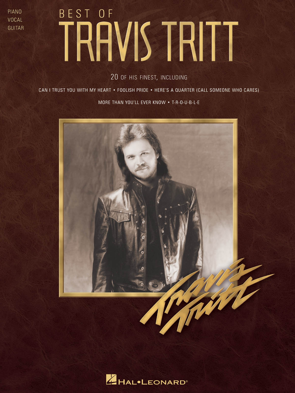 Travis Tritt: Best of Travis Tritt: Piano  Vocal and Guitar: Mixed Songbook