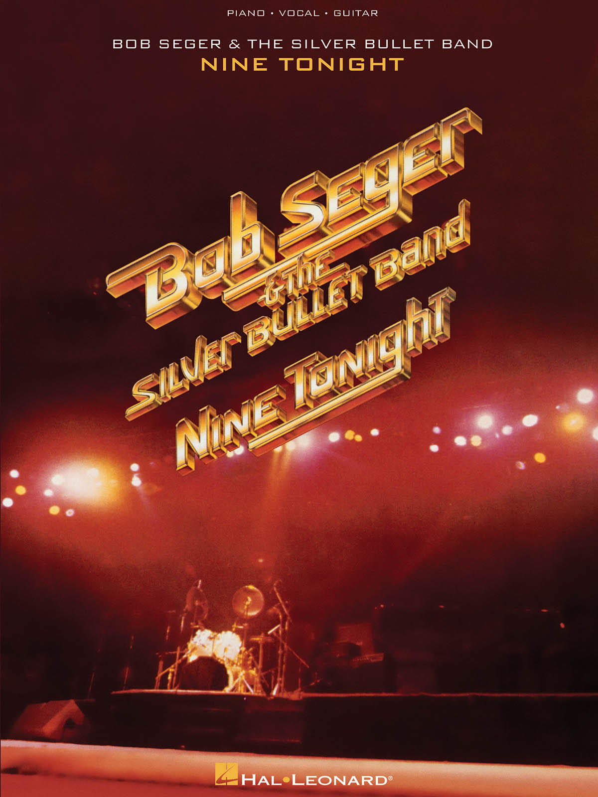 Bob Seger: Nine Tonight: Piano  Vocal and Guitar: Album Songbook