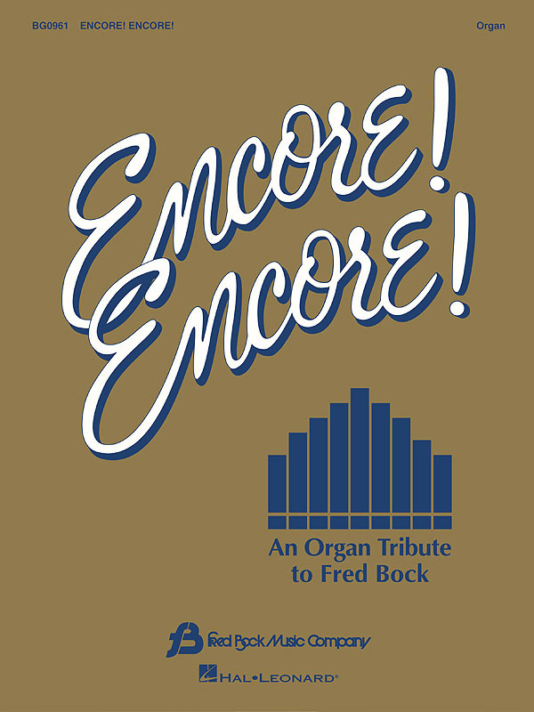Fred Bock: Encore! Encore! Organ: Organ: Instrumental Album