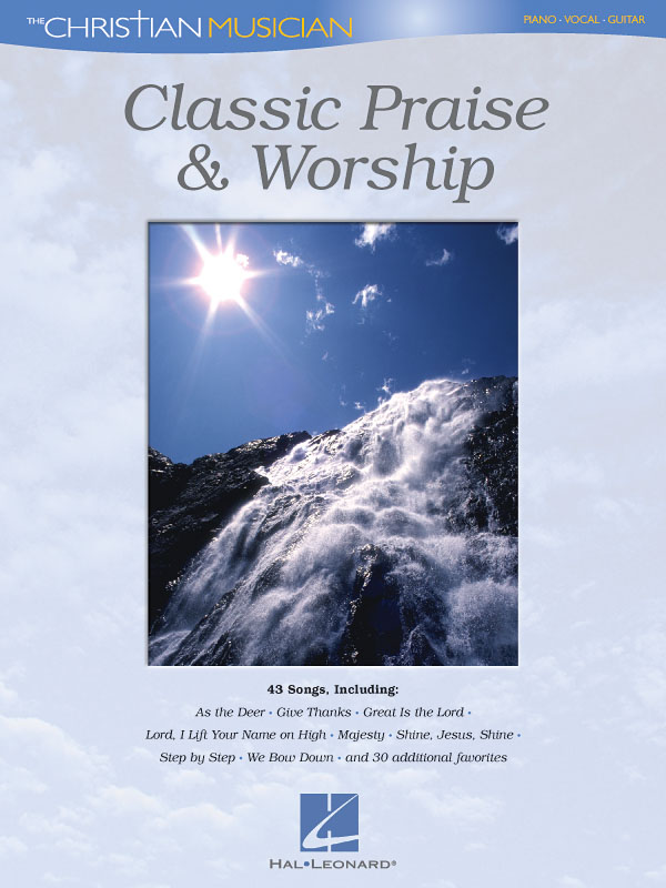 The Christian Musician: Classic Praise & Worship: Piano  Vocal and Guitar: Mixed