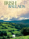 Irish Ballads: Piano  Vocal and Guitar: Mixed Songbook