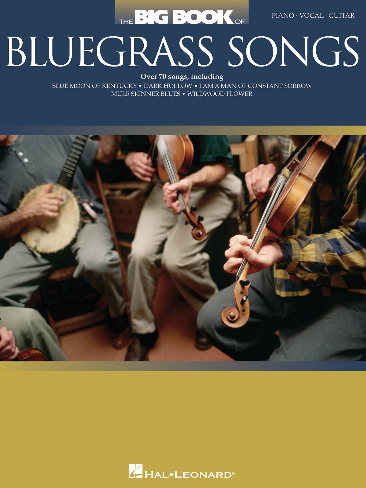 The Big Book of Bluegrass Songs: Piano  Vocal and Guitar: Mixed Songbook